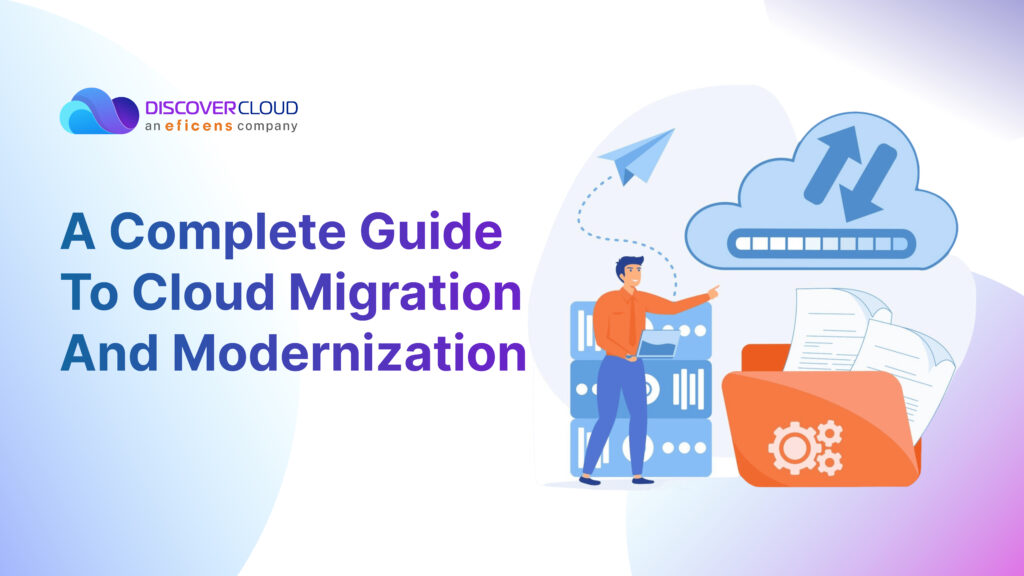 Complete Guide to Cloud Migration and Modernization