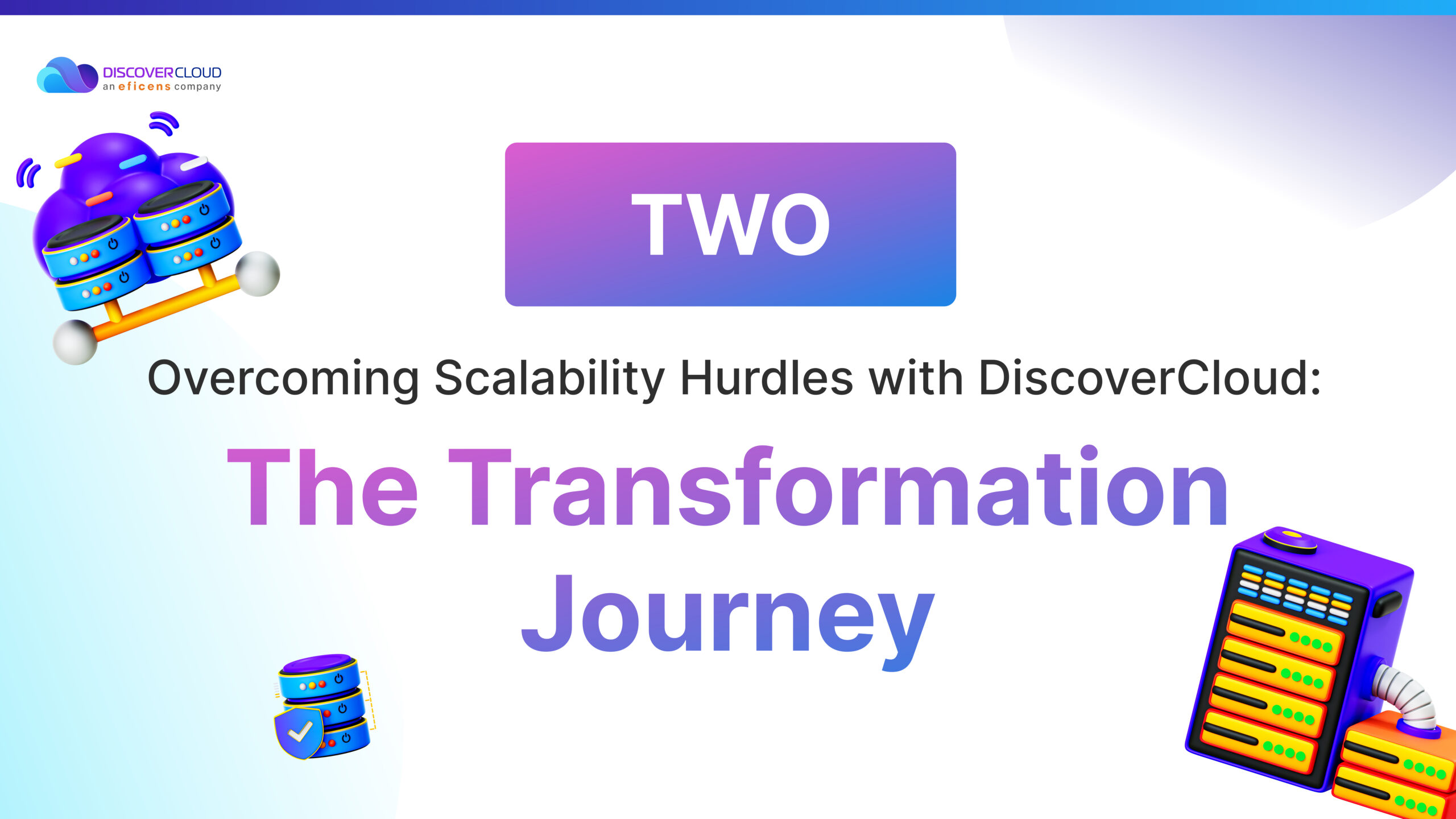 Overcoming Scalability Hurdles with DiscoverCloud: The Transformation Journey