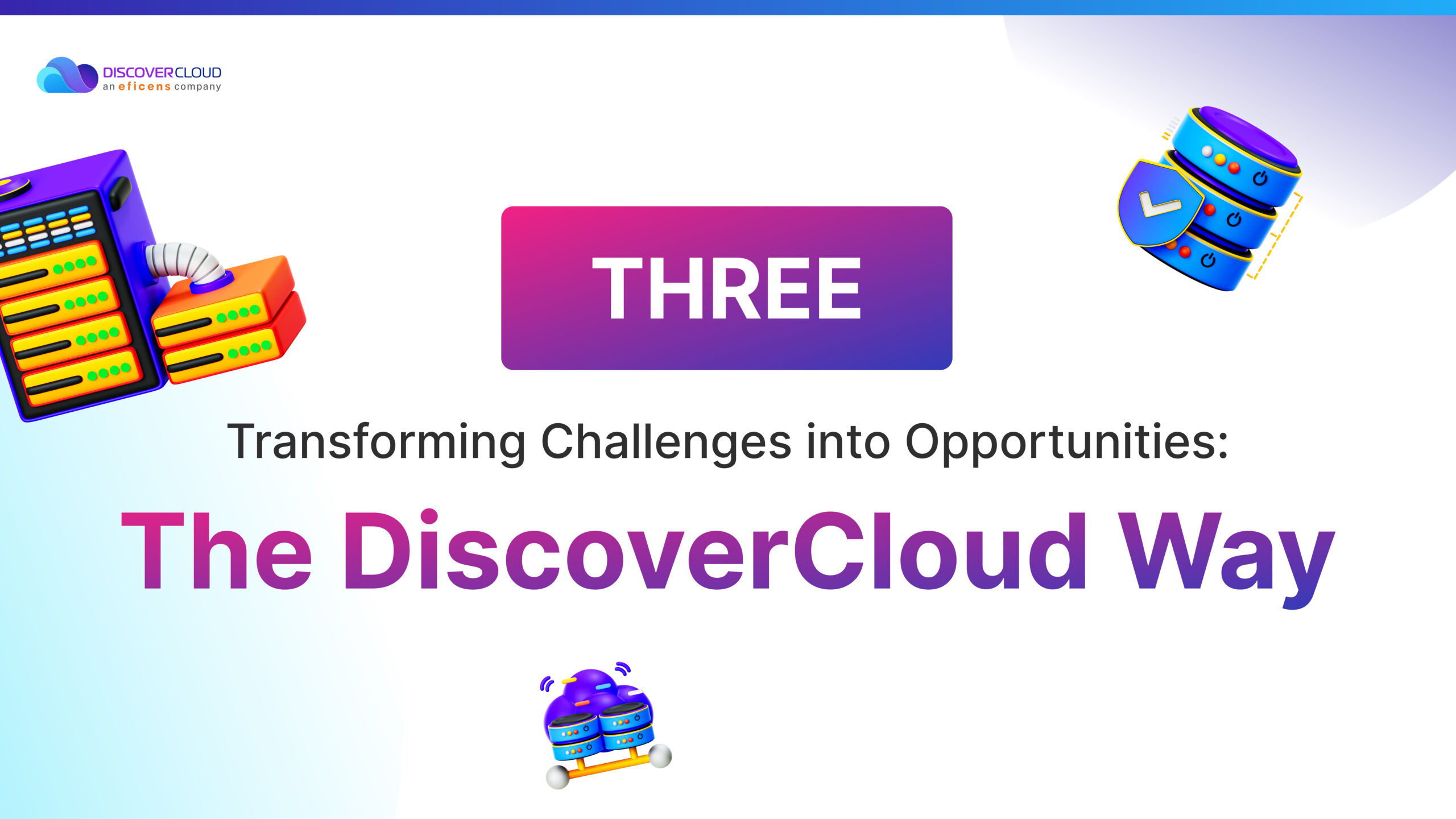 Transforming Challenges into Opportunities: The DiscoverCloud Way
